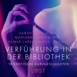 Verführung in der Bibliothek - 18 erotische Kurzgeschichten, Marianne Sophia Wise