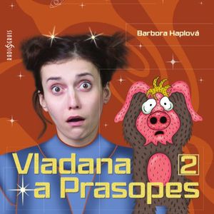 Vladana a prasopes 2, Barbora Haplová