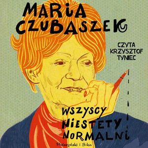 Wszyscy niestety normalni, Maria Czubaszek