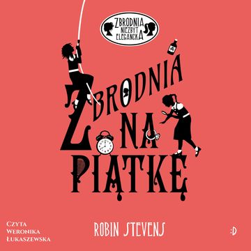 Zbrodnia na piątkę. Zbrodnia niezbyt elegancka, tom 9 audiobook, Robin Stevens