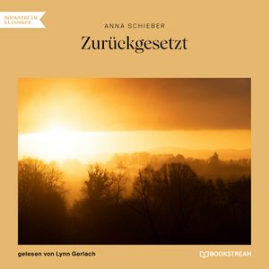 Zurückgesetzt, Anna Schieber