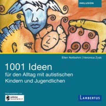 1001 Ideen für den Alltag mit autistischen Kindern und Jugendlichen audiobook, Ellen Notbohm