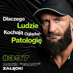 #397 Do Jakiej Patologii Posuną Się Freak Fighty Dla Zasięgów? Adrenalina - Dawid "Crazy" Załęcki, Przemek Górczyk