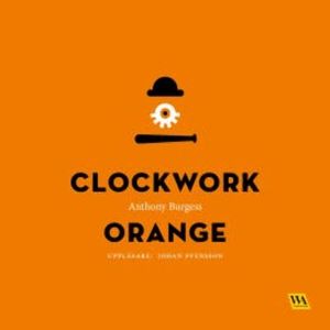A Clockwork Orange, Anthony Burgess