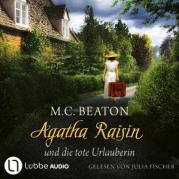 Agatha Raisin und die tote Urlauberin - Agatha Raisin Mysteries, Teil 6 (Gekürzt) audiobook, M. C. Beaton