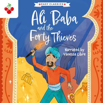 Arabian Nights: Ali Baba and the Forty Thieves - The Arabian Nights Children's Collection (Easy Classics) (Unabridged) audiobook, Kellie Jones