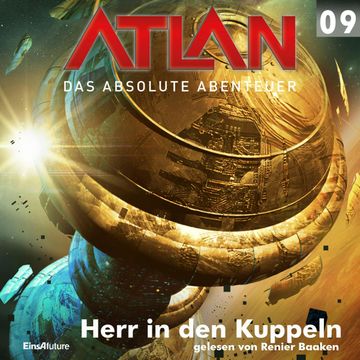 Herr in den Kuppeln (Atlan - Das absolute Abenteuer 09) audiobook, Kurt Mahr