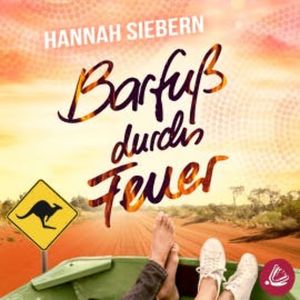 Barfuß durchs Feuer, Hannah Siebern