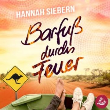 Barfuß durchs Feuer audiobook, Hannah Siebern