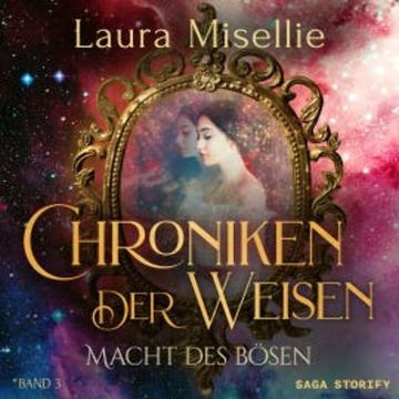 Chroniken der Weisen: Macht des Bösen (Band 3) audiobook, Laura Misellie