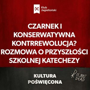 Czarnek i konserwatywna kontrrewolucja? Rozmowa o przyszłości szkolnej katechezy, Bartosz Brzyski, Konstanty Pilawa, Piotr Kaszczyszyn
