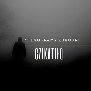 CZIKATIŁO - kryminał, podcast, słuchowisko, antykryminał, Piotr Wielg