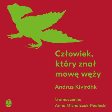 Człowiek, który znał mowę węży audiobook, Andrus Kivirähk