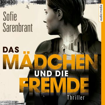 Das Mädchen und die Fremde audiobook, Sofie Sarenbrant