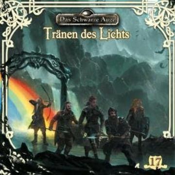 Das schwarze Auge, Folge 17: Tränen des Lichts audiobook, Kristina Lohfeldt