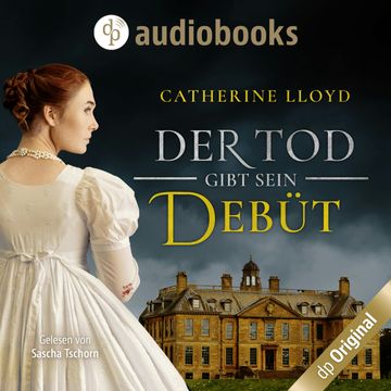 Der Tod gibt sein Debüt - Ein Fall für Major Kurland & Miss Harrington, Band 2 (Ungekürzt) audiobook, Catherine Lloyd