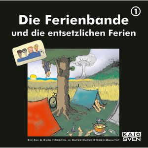 Die Ferienbande und die entsetzlichen Ferien (Die Ferienbande 1), Chris Peters, Kai Schwind, Matthias Keller, Sven Buchholz