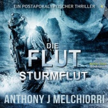 Die Flut: Sturmflut audiobook, Anthony J. Melchiorri