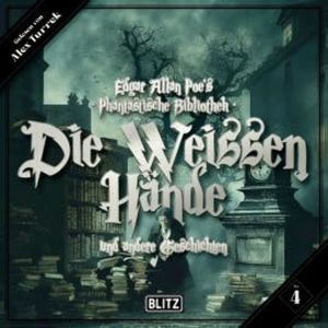 Edgar Allan Poe's Phantastische Bibliothek - Folge 4: Die weissen Hände, Mark Samuels