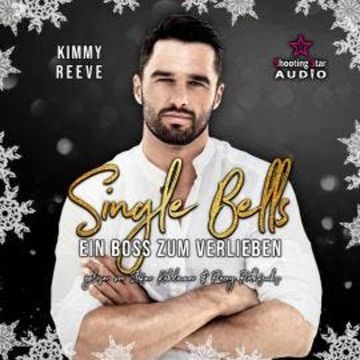 Ein Boss zum Verlieben - Singel Bells, Band 1 (ungekürzt) audiobook, Kimmy Reeve