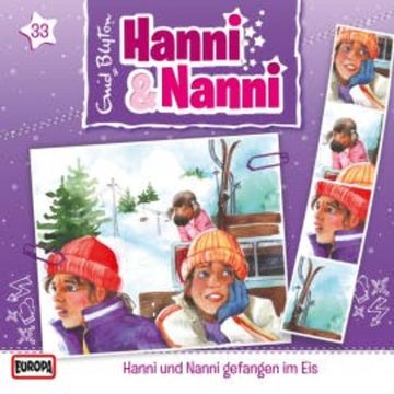 Folge 33: Hanni und Nanni gefangen im Eis audiobook, Enid Blyton