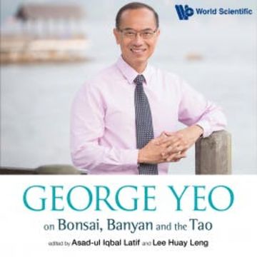 George Yeo on Bonsai, Banyan and the Tao audiobook, Asad-Ul Iqbal Latif
