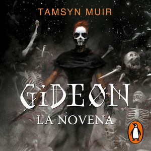 Gideon la Novena (Tetralogía de la Tumba Sellada 1), Tamsyn Muir