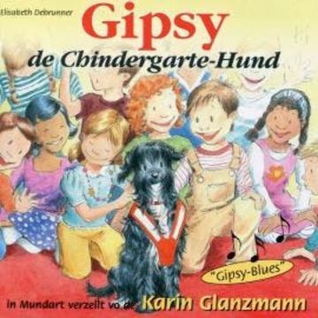 Gipsy, de Chindergartehund audiobook, Elisabeth Debrunner