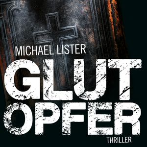 Glutopfer, Michael Lister