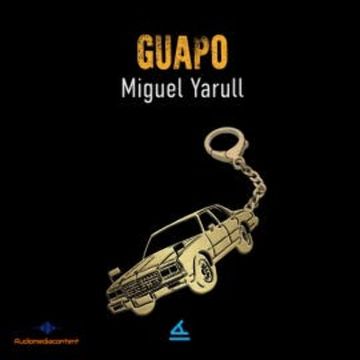Guapo audiobook, Miguel Yarull