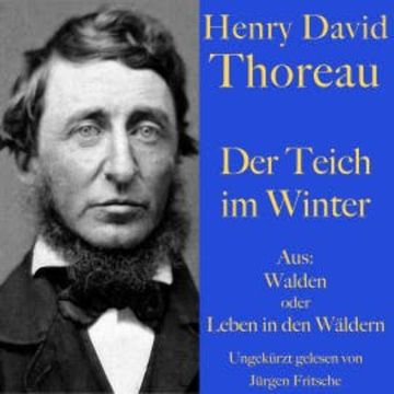 Henry David Thoreau: Der Teich im Winter audiobook, Henry David Thoreau