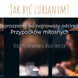 Jak być lubianym? odc01S04, Anna Skoczek, Violetta Nowacka