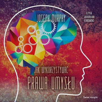 Jak wykorzystywać prawa umysłu audiobook, Joseph Murphy