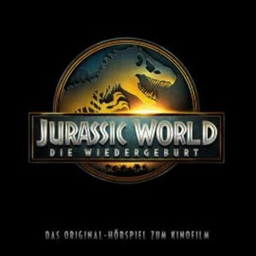 Jurassic World: Die Wiedergeburt (Das Original-Hörspiel zum 4. Kinofilm) audiobook, Marcus Giersch