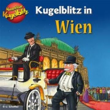 Kommissar Kugelblitz in Wien (Ungekürzt) audiobook, Ursel Scheffler