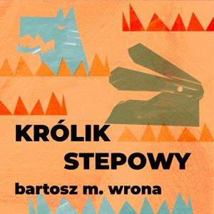 Królik stepowy, Batosz M. Wrona