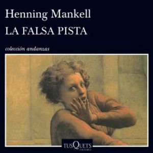 La falsa pista, Henning Mankell