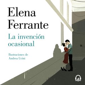 La invención ocasional, Elena Ferrante