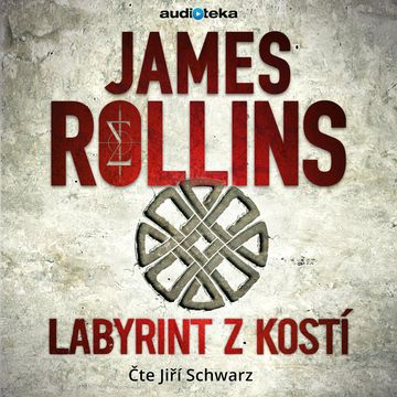 Labyrint z kostí audiobook, James Rollins