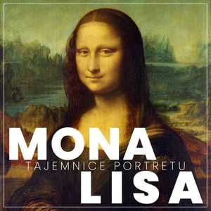 Leonardo da Vinci. Mona Lisa. Tajemnice portretu wszech czasów, Renata Pawlak