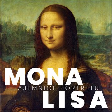 Leonardo da Vinci. Mona Lisa. Tajemnice portretu wszech czasów, Renata Pawlak