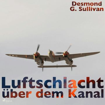 Luftschlacht über dem Kanal audiobook, Desmond G. Sullivan