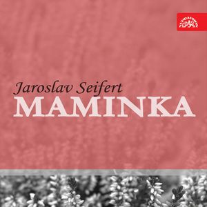 Maminka, Jaroslav Seifert