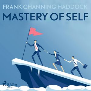 Mastery of Self, Frank Channing Haddock
