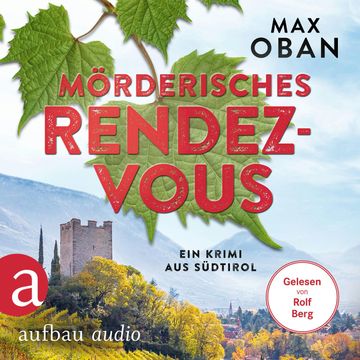 Mörderisches Rendezvous - Ein Krimi aus Südtirol - Ein Fall für Tiberio Tanner, Band 3 (Ungekürzt) audiobook, Max Oban