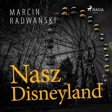 Nasz Disneyland audiobook, Marcin Radwański