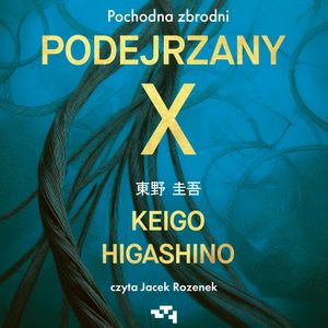 Podejrzany X. Pochodna zbrodni, Keigo Higashino