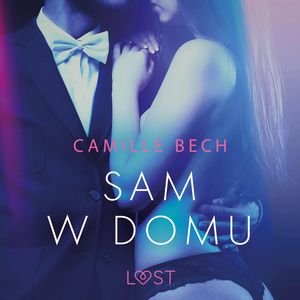 Sam w domu. Opowiadanie erotyczne, Camille Bech