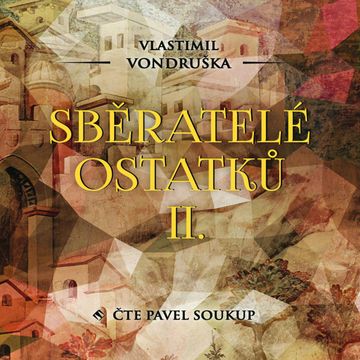 Sběratelé ostatků II audiobook, Vlastimil Vondruška