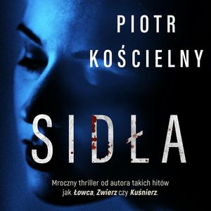 Sidła. Komisarz Sikora. Tom 2, Piotr Kościelny